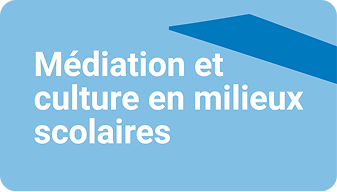 Vignette Médiation et culture en milieux scolaires